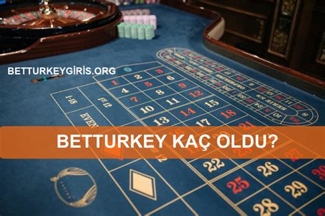 Betturkey Casino Kaç Oldu